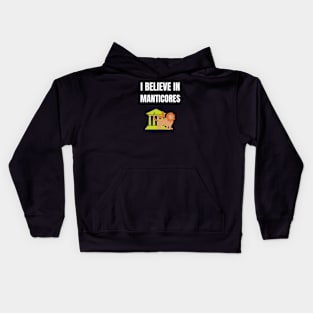 I believe in Manticores Kids Hoodie